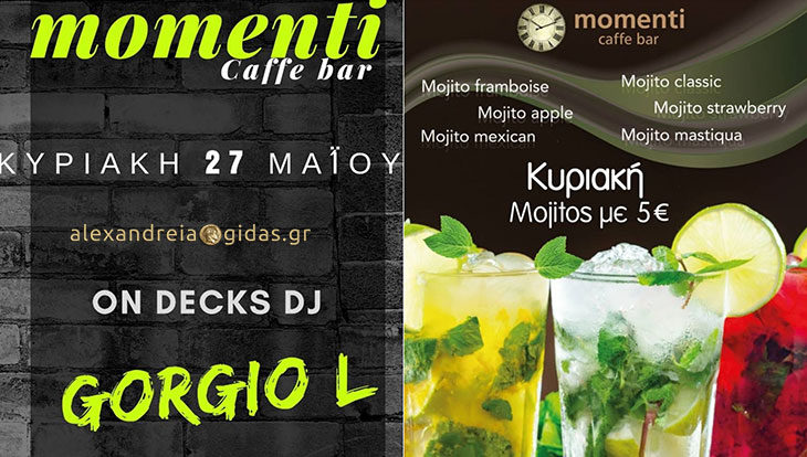 Κυριακή με mojito και Gorgio L on the decks στο momenti..