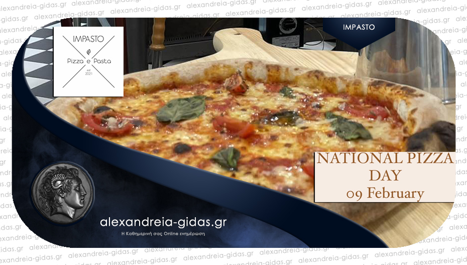 Παγκόσμια ημέρα πίτσας και η IMPASTO Pizza e Pasta μας διηγείται την ιστορία της Pizza!